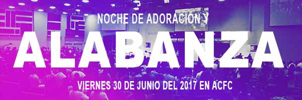 Noche de adoración y alabanza el 30 de junio